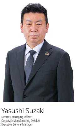 Photograph of DIRECTOR, MANAGING OFFICER
Corporate Manufacturing Division Executive General Manager
Yasushi Suzaki